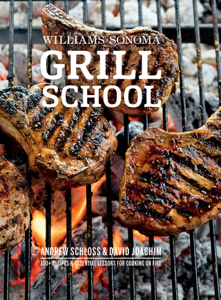 Grill School: 100+ Recipes & Essential Lessons for Cooking on Fire (Williams-Sonoma)