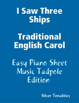 I Saw Three Ships Traditional English Carol - Easy Piano Sheet Music Tadpole Edition -  Silver Tonalities