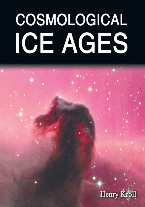 Cosmological Ice Ages -  Henry Kroll