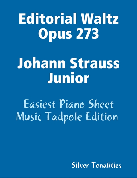 Editorial Waltz Opus 273 Johann Strauss Junior - Easiest Piano Sheet Music Tadpole Edition -  Silver Tonalities