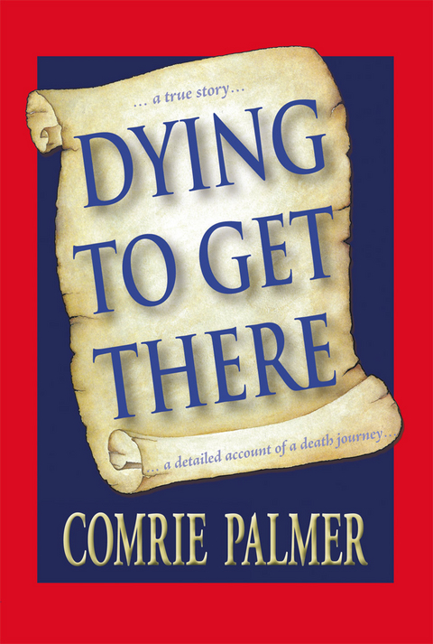 Dying to Get There -  Comrie Palmer