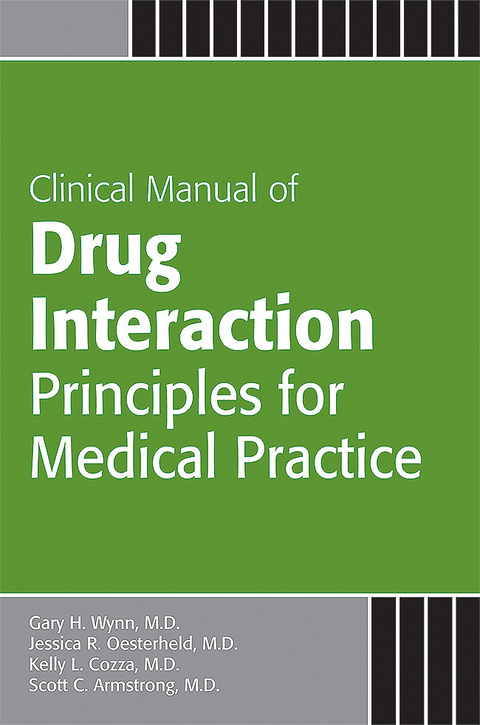 Clinical Manual of Drug Interaction Principles for Medical Practice -  Scott C. Armstrong,  Kelly L. Cozza,  Jessica R. Oesterheld,  Gary H. Wynn