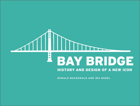 Bay Bridge -  Donald MacDonald,  Ira Nadel