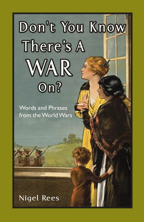 Don't You Know There's A War On? -  Nigel Rees