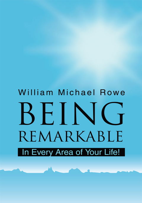 Being Remarkable - William Michael Rowe