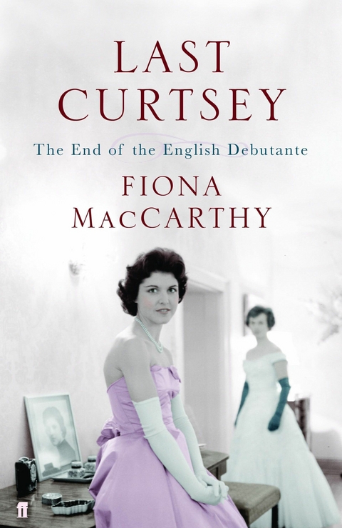Last Curtsey -  Fiona MacCarthy