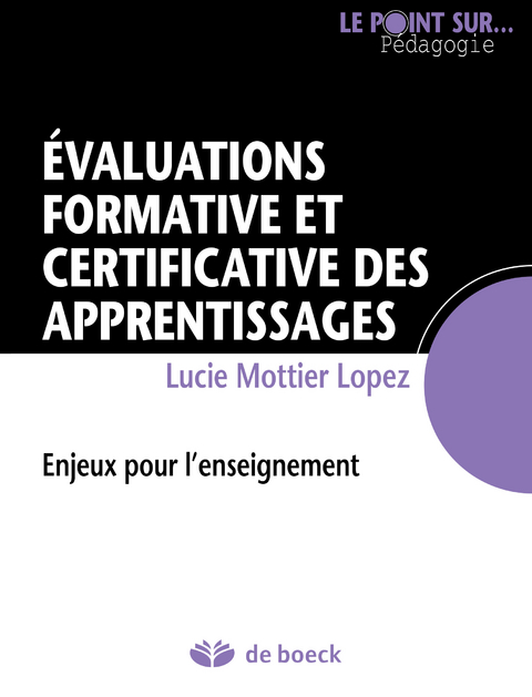 Évaluations formative et certificative des apprentissages -  Lucie  Mottier Lopez