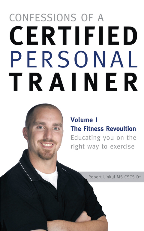 Confessions of a Certified Personal Trainer - Robert Linkul MS CSCS