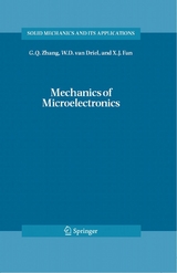 Mechanics of Microelectronics - G.Q. Zhang, W.D. van Driel, X.J. Fan