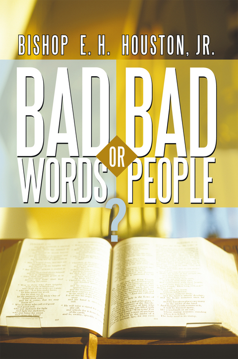 Bad Words or Bad People? -  Jr. Bishop E.H. Houston
