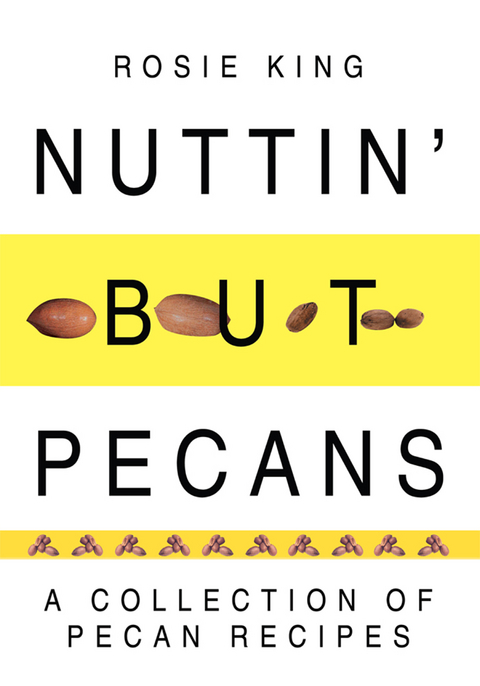 Nuttin' but Pecans -  Rosie King