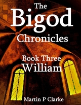 Bigod Chronicles Book Three William -  Clarke Martin P Clarke