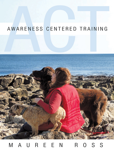 Awareness Centered Training - Act -  Maureen Ross