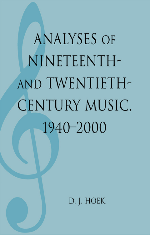 Analyses of Nineteenth- and Twentieth-Century Music, 1940-2000 -  D. J. Hoek