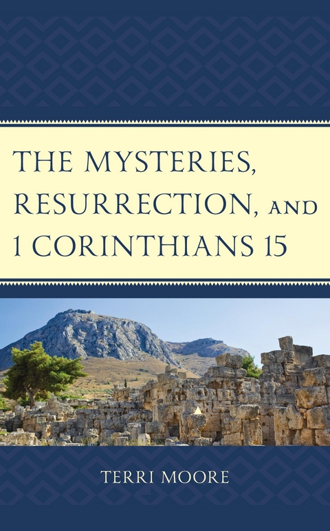 Mysteries, Resurrection, and 1 Corinthians 15 -  Terri Moore