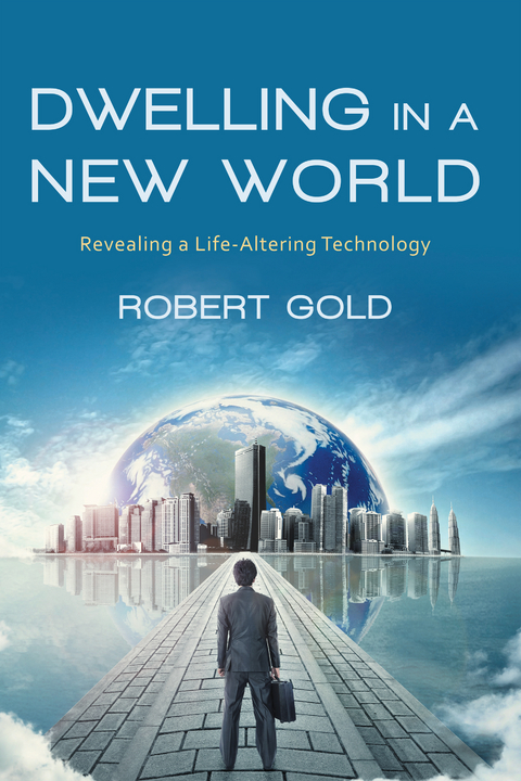 Dwelling in a New World -  Robert Gold