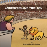 Androcles And The Lion -  Reverend David H. Springer