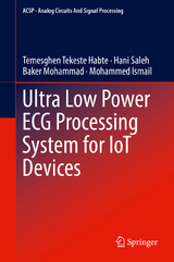 Ultra Low Power ECG Processing System for IoT Devices -  Temesghen Tekeste Habte,  Hani Saleh,  Baker Mohammad,  Mohammed Ismail