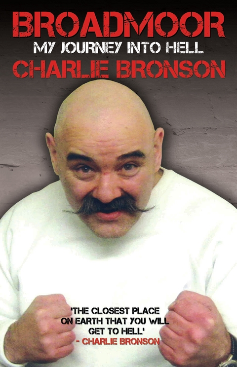 Broadmoor - My Journey Into Hell - Charlie Bronson