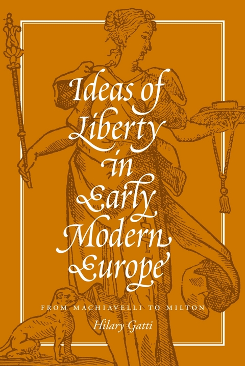 Ideas of Liberty in Early Modern Europe - Hilary Gatti