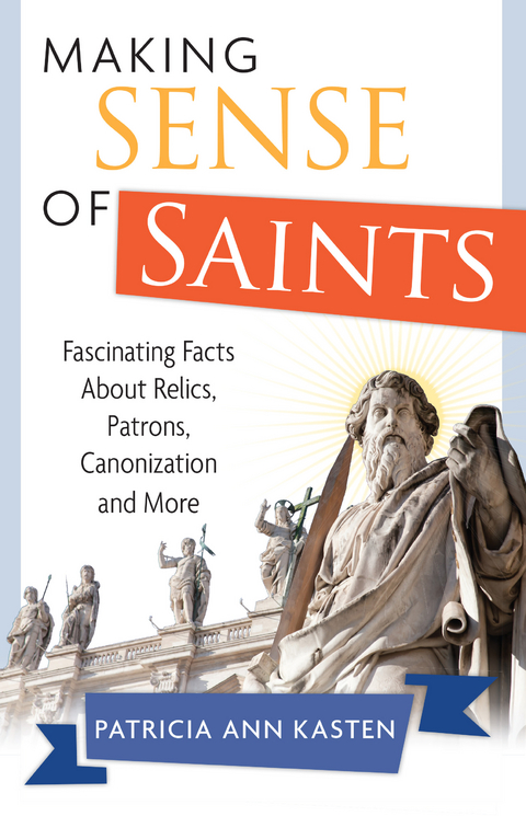 Making Sense of Saints - Patricia Ann Kasten