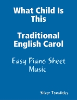 What Child Is This Traditional English Carol - Easy Piano Sheet Music -  Silver Tonalities