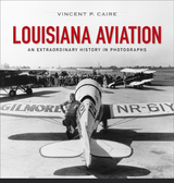 Louisiana Aviation - Vincent P. Caire