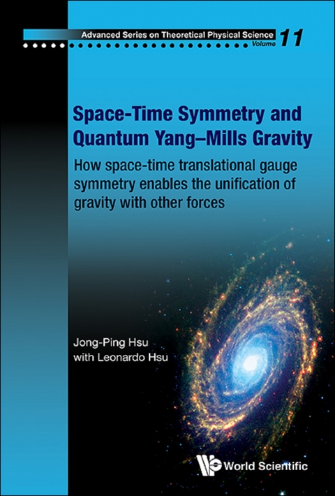 Space-time Symmetry And Quantum Yang-mills Gravity: How Space-time Translational Gauge Symmetry Enables The Unification Of Gravity With Other Forces -  Hsu Jong-ping Hsu,  Hsu Leonardo Hsu