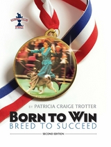 Born to Win, Breed to Succeed -  Patricia Craige Trotter