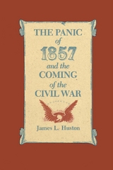 Panic of 1857 and the Coming of the Civil War -  James L. Huston