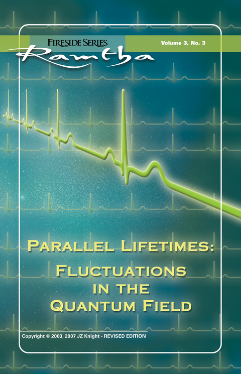 Parallel Lifetimes: Fluctuations In The Quantum Field -  Ramtha