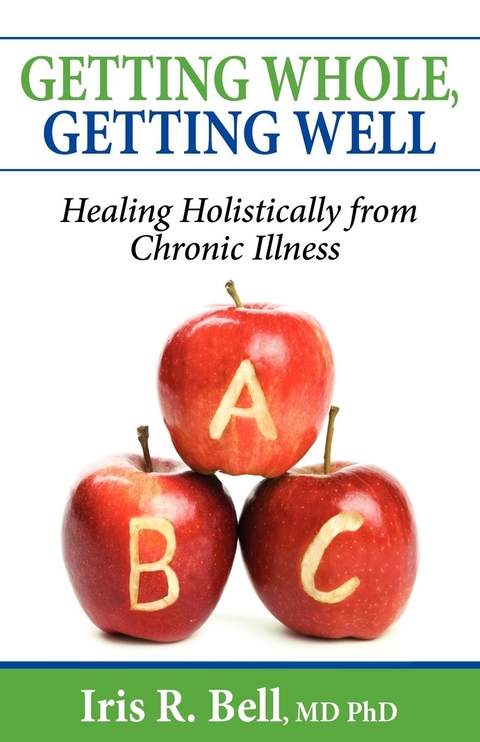 Getting Whole, Getting Well -  Iris R. Bell
