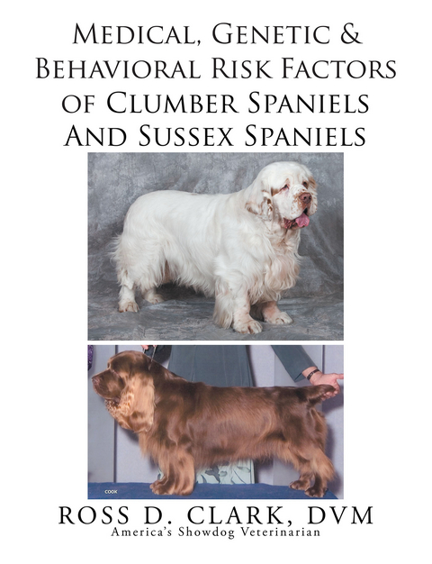 Medical, Genetic & Behavioral Risk Factors of Sussex Spaniels and  Clumber Spaniels -  Ross D. Clark DVM