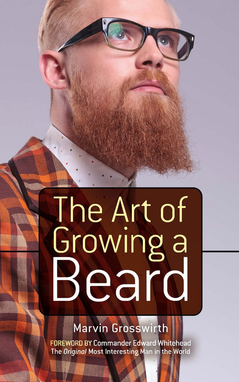 Art of Growing a Beard -  Marvin Grosswirth