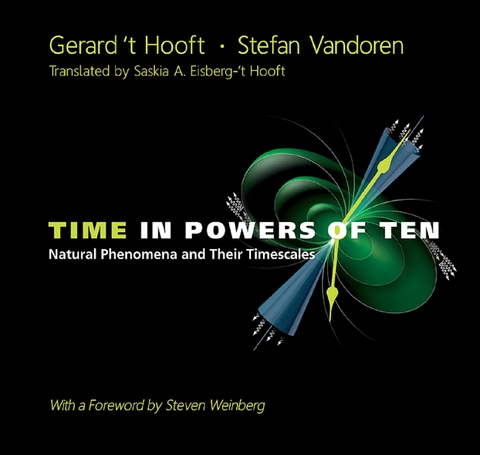 Time In Powers Of Ten: Natural Phenomena And Their Timescales -  'T Hooft Gerard 'T Hooft,  Vandoren Stefan Vandoren