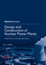 Design and Construction of Nuclear Power Plants - Rüdiger Meiswinkel, Julian Meyer, Jürgen Schnell