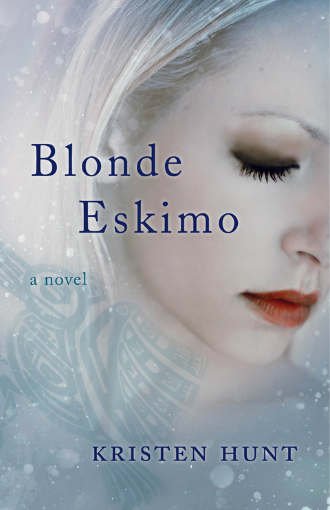 Blonde Eskimo -  Kristen Hunt