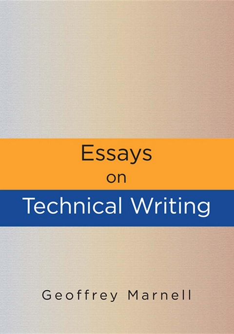Essays on Technical Writing -  Geoffrey Marnell