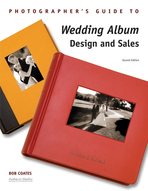 Photographer's Guide to Wedding Album Design and Sales - Bob Coates