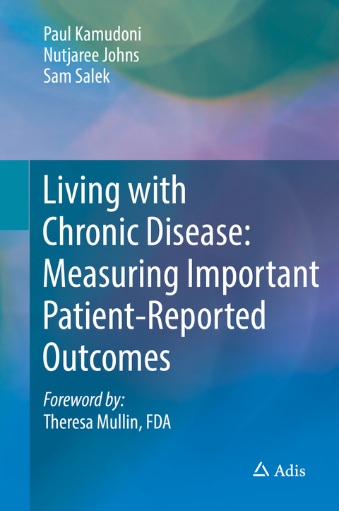Living with Chronic Disease: Measuring Important Patient-Reported Outcomes -  Nutjaree Johns,  Paul Kamudoni,  Sam Salek