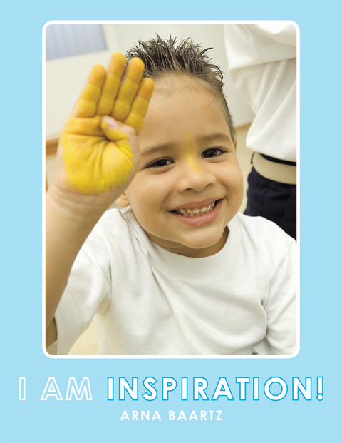 I Am Inspiration! - Arna Baartz