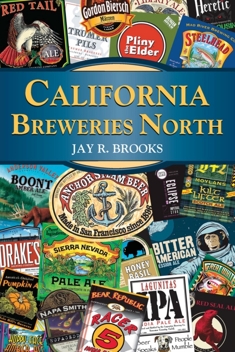 California Breweries North -  Jay R. Brooks