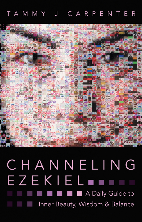Channeling Ezekiel - Tammy J Carpenter