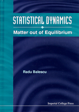 STATISTICAL DYNAMICS:MATTER OUT OF... - Radu Balescu