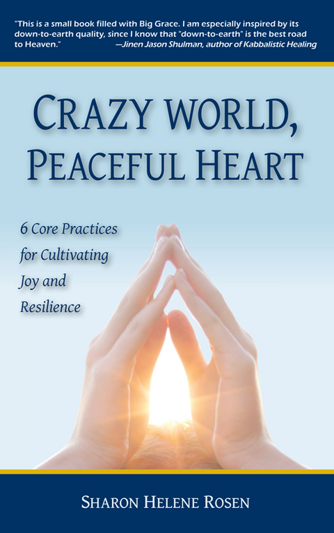 Crazy World, Peaceful Heart - Sharon Helene Rosen