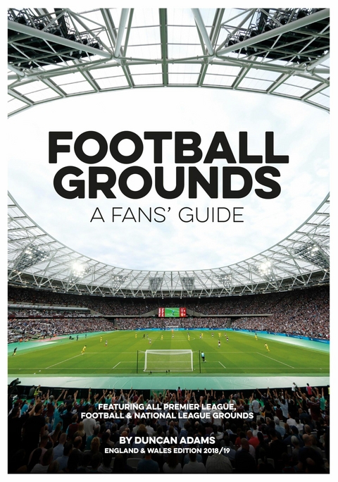 Football Grounds: A Fans' Guide 2018-19 - Duncan Adams
