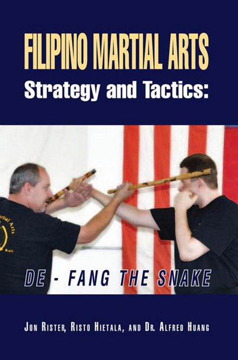 Filipino Martial Arts Strategy and Tactics -  Risto Hietala,  Dr. Alfred Huang,  Jon Rister