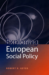 Exploring European Social Policy -  Robert R. Geyer