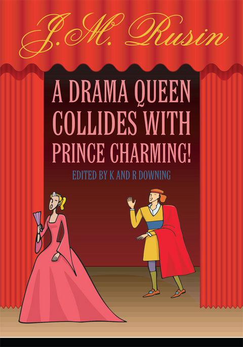 Drama Queen Collides with Prince Charming! -  J.M. Rusin