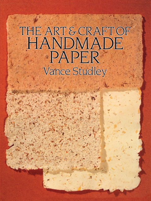 Art & Craft of Handmade Paper -  Vance Studley